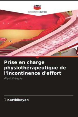 Prise en charge physiothérapeutique de l'incontinence d'effort