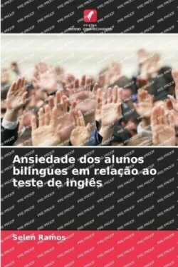 Ansiedade dos alunos bilingues em relação ao teste de inglês