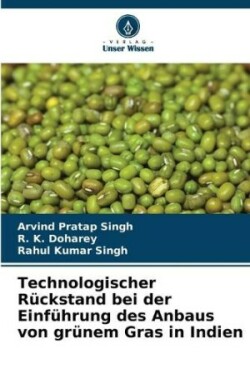 Technologischer Rückstand bei der Einführung des Anbaus von grünem Gras in Indien