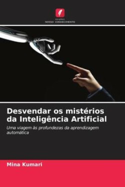 Desvendar os mistérios da Inteligência Artificial