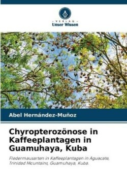 Chyropterozönose in Kaffeeplantagen in Guamuhaya, Kuba