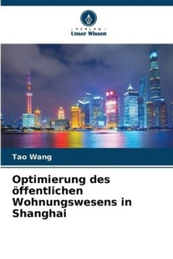 Optimierung des �ffentlichen Wohnungswesens in Shanghai