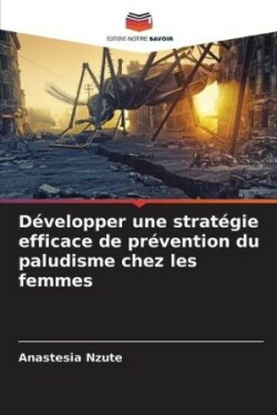 Développer une stratégie efficace de prévention du paludisme chez les femmes