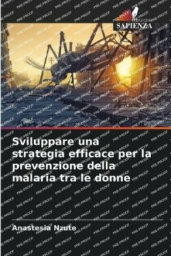 Sviluppare una strategia efficace per la prevenzione della malaria tra le donne