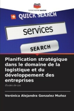 Planification stratégique dans le domaine de la logistique et du développement des entreprises