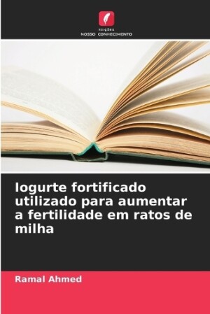 Iogurte fortificado utilizado para aumentar a fertilidade em ratos de milha