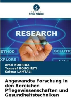 Angewandte Forschung in den Bereichen Pflegewissenschaften und Gesundheitstechniken