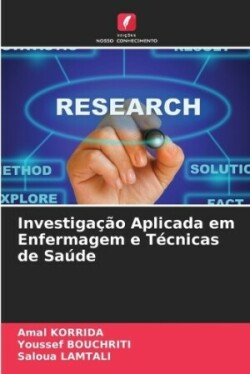 Investigação Aplicada em Enfermagem e Técnicas de Saúde