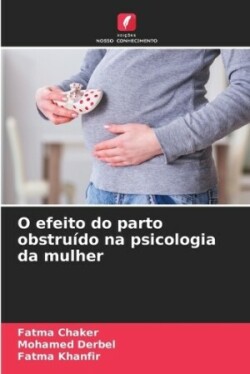 O efeito do parto obstruído na psicologia da mulher