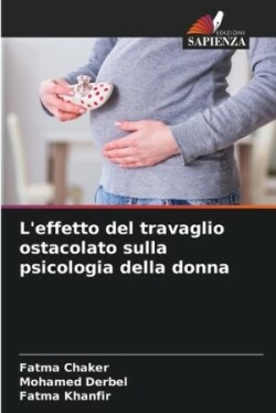 L'effetto del travaglio ostacolato sulla psicologia della donna