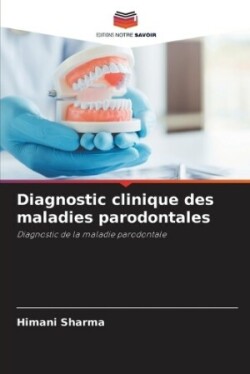 Diagnostic clinique des maladies parodontales