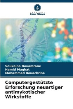 Computergestützte Erforschung neuartiger antimykotischer Wirkstoffe