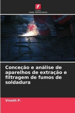 Conceção e análise de aparelhos de extração e filtragem de fumos de soldadura