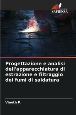 Progettazione e analisi dell'apparecchiatura di estrazione e filtraggio dei fumi di saldatura