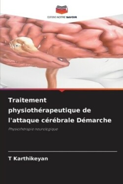 Traitement physiothérapeutique de l'attaque cérébrale Démarche