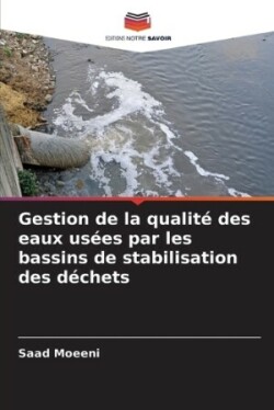 Gestion de la qualité des eaux usées par les bassins de stabilisation des déchets