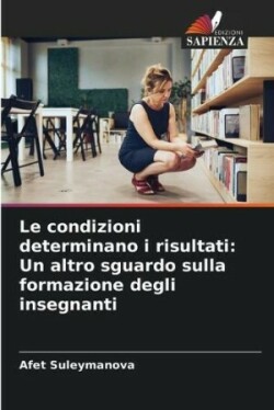 condizioni determinano i risultati