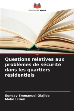 Questions relatives aux problèmes de sécurité dans les quartiers résidentiels