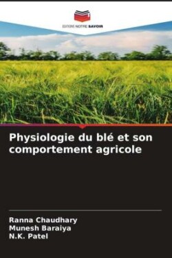 Physiologie du blé et son comportement agricole