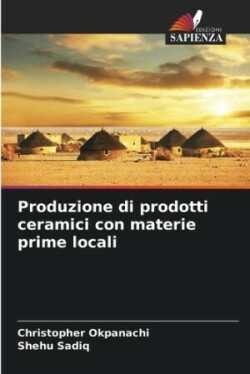 Produzione di prodotti ceramici con materie prime locali