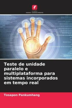 Teste de unidade paralelo e multiplataforma para sistemas incorporados em tempo real