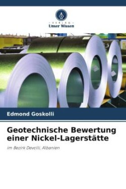 Geotechnische Bewertung einer Nickel-Lagerstätte