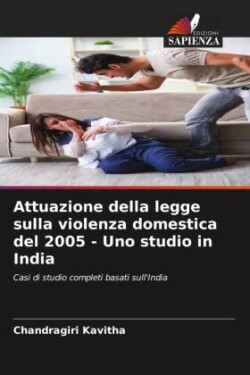 Attuazione della legge sulla violenza domestica del 2005 - Uno studio in India