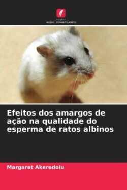 Efeitos dos amargos de ação na qualidade do esperma de ratos albinos