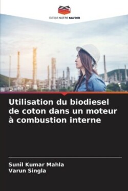 Utilisation du biodiesel de coton dans un moteur � combustion interne