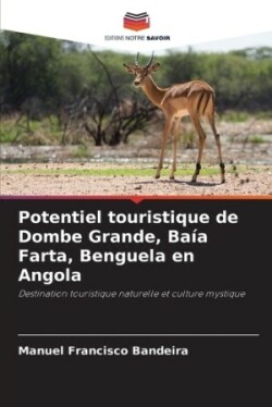 Potentiel touristique de Dombe Grande, Baía Farta, Benguela en Angola