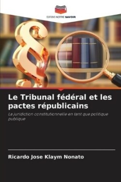 Tribunal f�d�ral et les pactes r�publicains