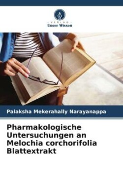 Pharmakologische Untersuchungen an Melochia corchorifolia Blattextrakt