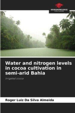 Water and nitrogen levels in cocoa cultivation in semi-arid Bahia