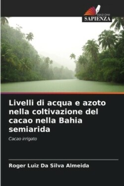 Livelli di acqua e azoto nella coltivazione del cacao nella Bahia semiarida