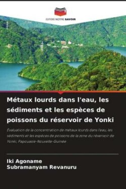 Métaux lourds dans l'eau, les sédiments et les espèces de poissons du réservoir de Yonki