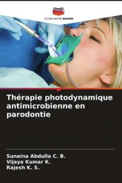 Th�rapie photodynamique antimicrobienne en parodontie