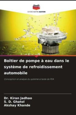 Boîtier de pompe à eau dans le système de refroidissement automobile