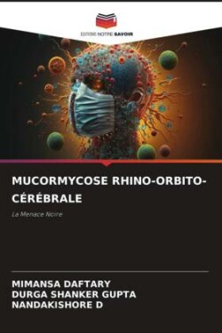 Mucormycose Rhino-Orbito-Cérébrale