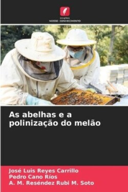 As abelhas e a poliniza��o do mel�o