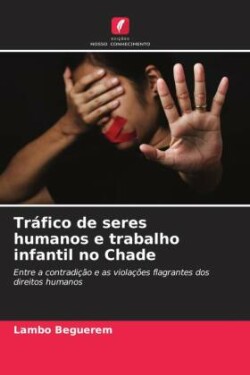 Tr�fico de seres humanos e trabalho infantil no Chade