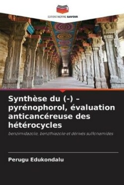 Synth�se du (-) - pyr�nophorol, �valuation anticanc�reuse des h�t�rocycles