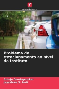 Problema de estacionamento ao nível do Instituto