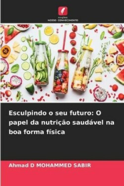 Esculpindo o seu futuro