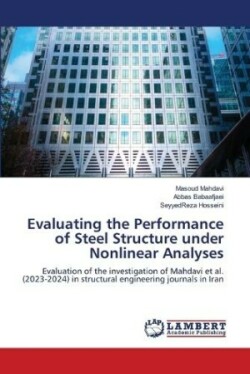 Evaluating the Performance of Steel Structure under Nonlinear Analyses