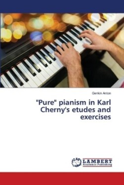 "Pure" pianism in Karl Cherny's etudes and exercises