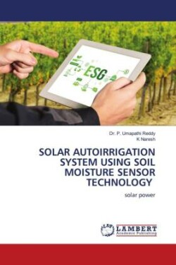 Solar Autoirrigation System Using Soil Moisture Sensor Technology