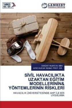 Sİvİl Havacilikta Uzaktan EĞİtİm Modellerİnİn& Y�ntemlerİnİn Rİsklerİ