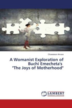 Womanist Exploration of Buchi Emecheta's "The Joys of Motherhood"