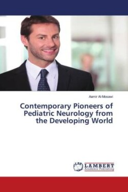 Contemporary Pioneers of Pediatric Neurology from the Developing World