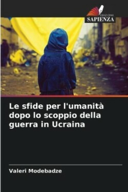 sfide per l'umanità dopo lo scoppio della guerra in Ucraina